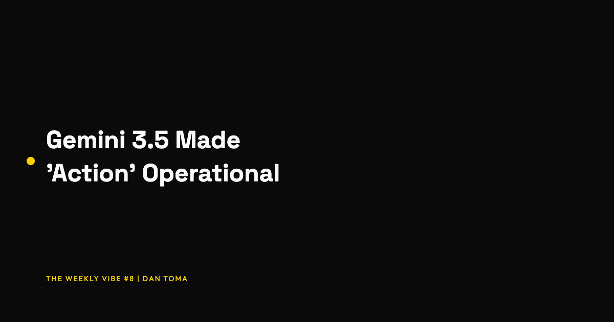 Gemini 3.5 Made the Word 'Action' Operational