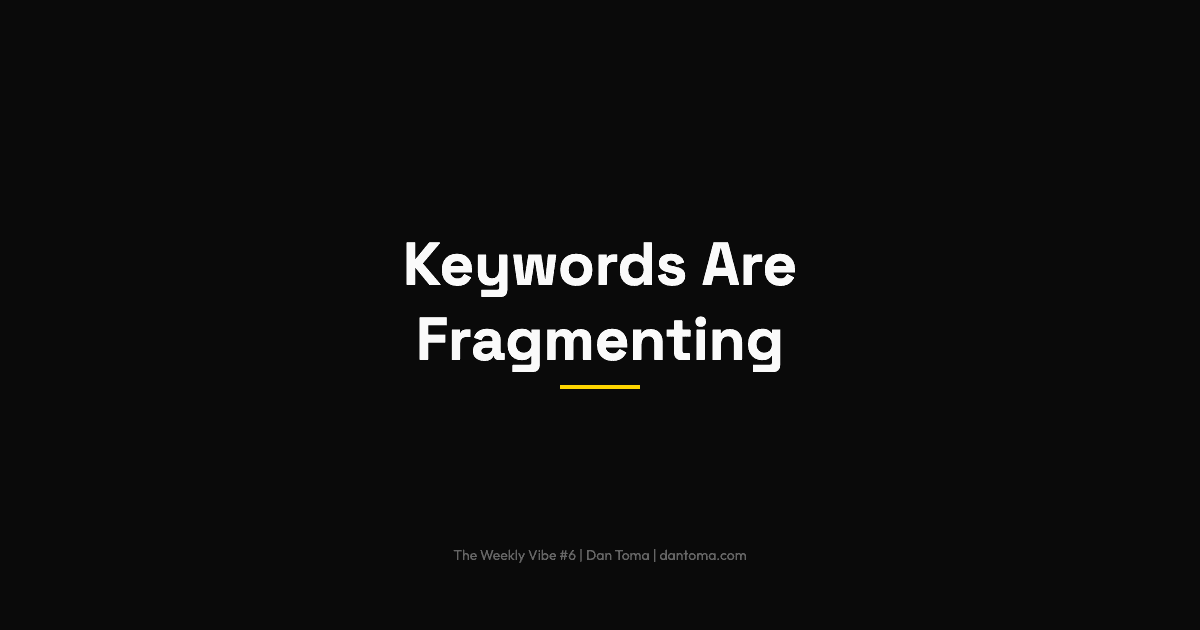 Keywords Are Fragmenting Faster Than Your Strategy