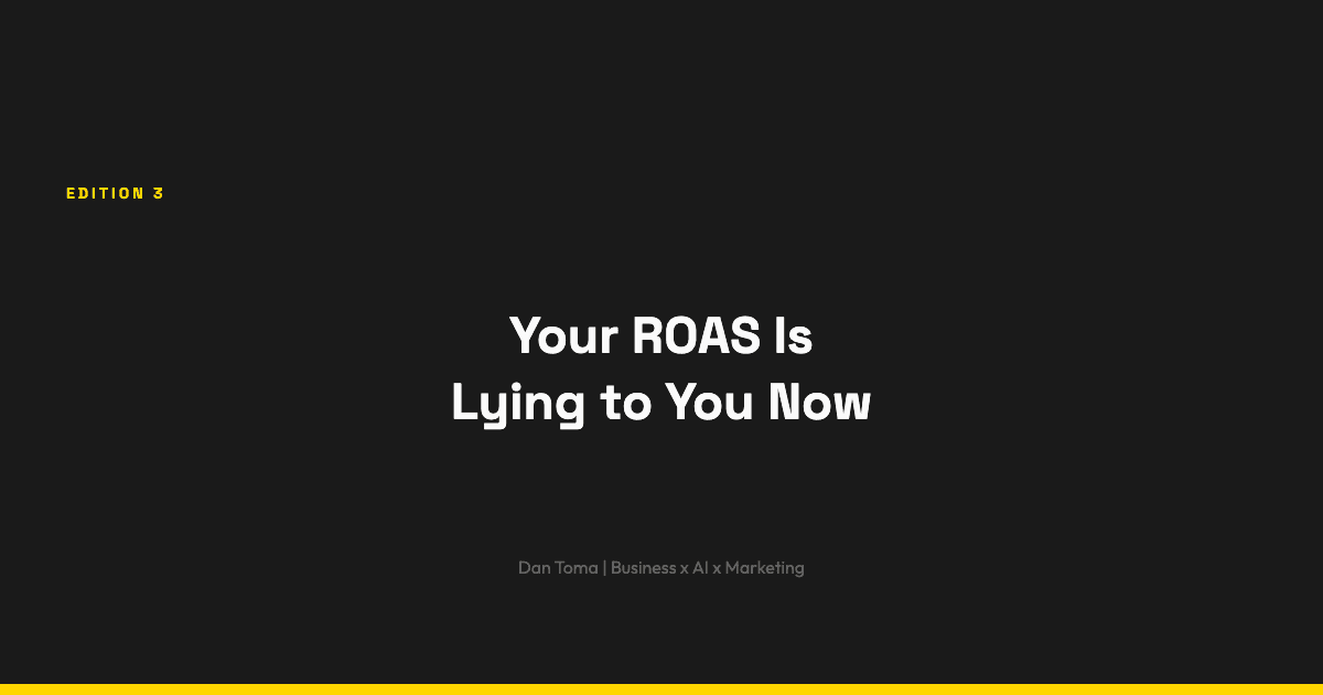 Your ROAS Is Lying to You Now